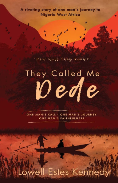 They Called Me Dede: One Man's Call - Journey