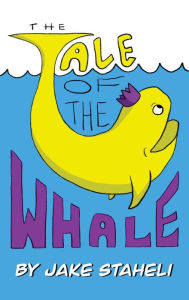 Title: The Tale of The Whale, Author: Jake Staheli
