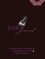 Title: My Daily Journal Self Discovery and Growth: Remember Your Light, Author: Jessika Thomas-Powell