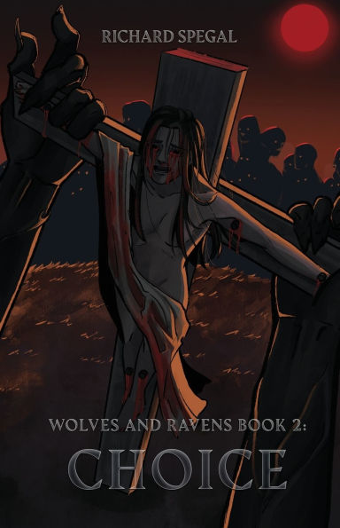 Wolves and Ravens Book 2: Choice