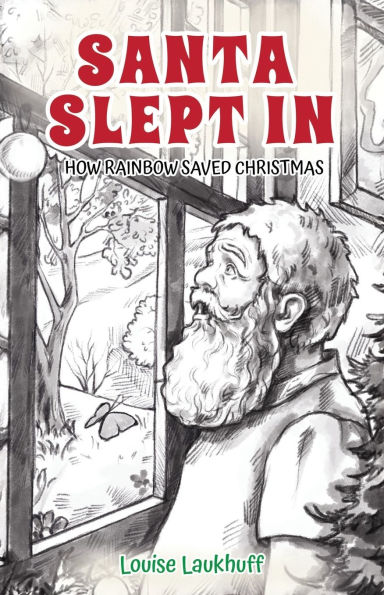 Santa Slept In: How Rainbow Saved Christmas