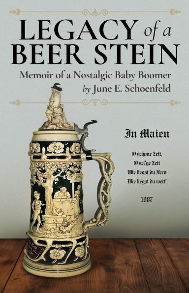 Legacy of a Beer Stein: Memoir Nostalgic Baby Boomer