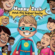 Title: Happy Jack and his Super Smile, Author: Angela Foti
