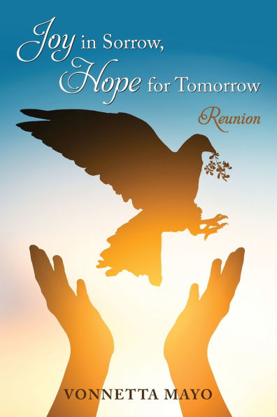 Joy Sorrow, Hope for Tomorrow: Reunion