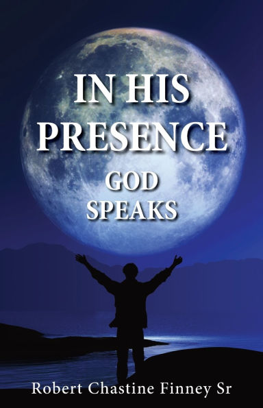 In His Presence: God Speaks