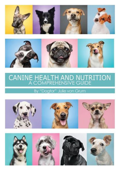 Canine Health and Nutrition a Comprehensive Guide