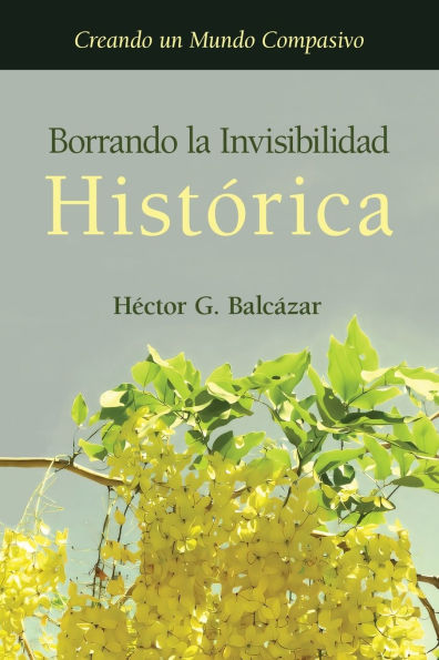 Borrando la Invisibilidad HistÃ¯Â¿Â½rica: Creando un Mundo Compasivo