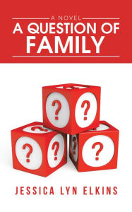 Title: A Question of Family, Author: Jessica Lyn Elkins