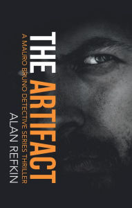 Title: The Artifact: A Mauro Bruno Detective Series Thriller, Author: Alan Refkin