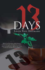 Title: 13 Days, Author: Louis Paul DeGrado