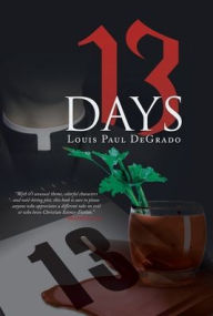 Title: 13 Days, Author: Louis Paul Degrado