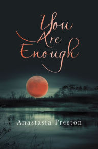 Title: You Are Enough, Author: Anastasia Preston