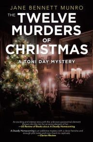 Title: The Twelve Murders of Christmas: A Toni Day Mystery, Author: Jane Bennett Munro