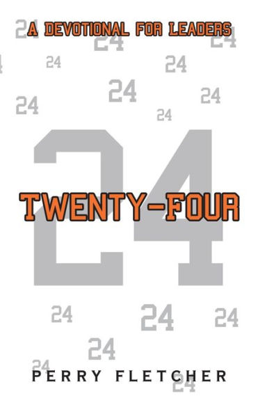 Twenty-Four: A Devotional for Leaders