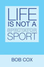 Life Is Not a Spectator Sport