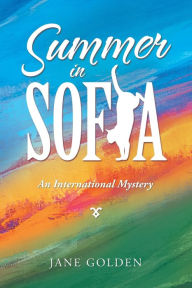 Title: Summer in Sofia, Author: Jane Golden