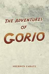 Title: The Adventures of Gorio: Archangel Gabriel Academy, Author: Sherwin Zarate