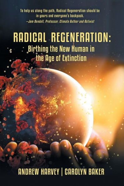 Radical Regeneration: Birthing the New Human Age of Extinction