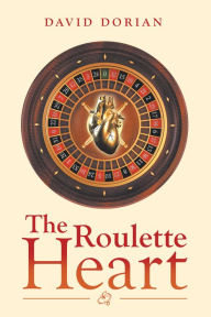 Title: The Roulette Heart, Author: David Dorian