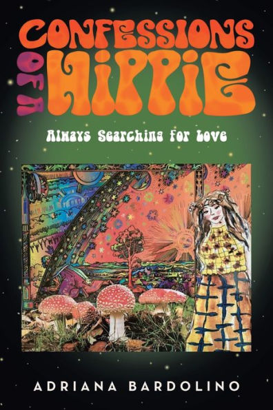 Confessions of a Hippie: Always Searching for Love