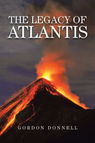 Title: The Legacy of Atlantis, Author: Gordon Donnell