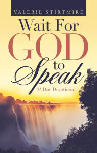 Title: Wait for God to Speak: 31-Day Devotional, Author: Valerie Stirtmire