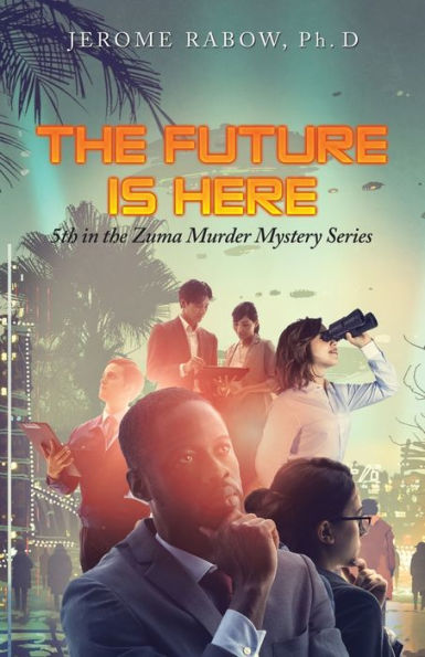 the Future Is Here: 5Th Zuma Murder Mystery Series