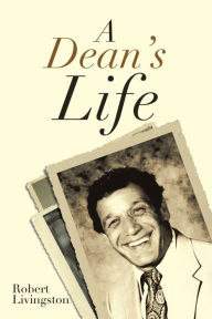 Title: A Dean's Life, Author: Robert Livingston