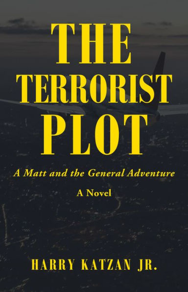 The Terrorist Plot: A Matt and the General Adventure