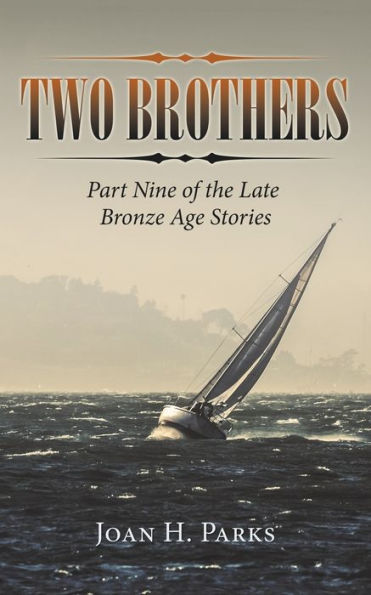 Two Brothers: Part Nine of the Late Bronze Age Stories