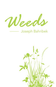 Title: Weeds, Author: Joseph Bahribek