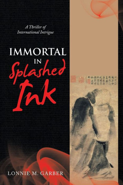 Immortal Splashed Ink: A Thriller of International Intrigue