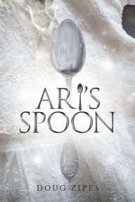 Title: Ari's Spoon, Author: Doug Zipes