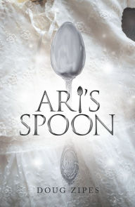 Title: Ari's Spoon, Author: Doug Zipes