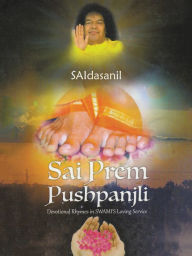 Title: Sai Prem Pushpanjli, Author: SAIdasanil