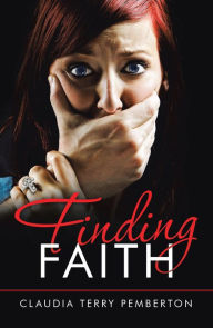 Title: Finding Faith, Author: Claudia Terry Pemberton