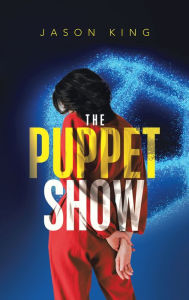 Title: The Puppet Show, Author: Jason King