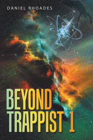 Title: Beyond Trappist 1, Author: Daniel Rhoades