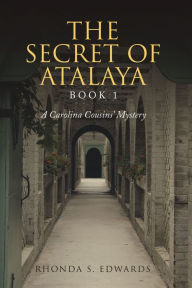 Title: The Secret of Atalaya: Book 1, Author: Rhonda S. Edwards