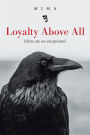 Loyalty Above All (There Are No Exceptions)