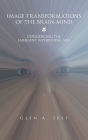 Image Transformations of the Brain-Mind: Experiencing the Emergent Supervening Self