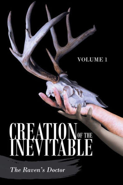 Creation of the Inevitable: Volume 1