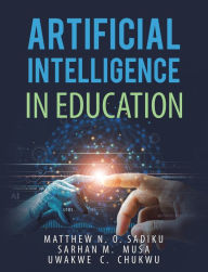 Title: Artificial Intelligence in Education, Author: Matthew N.O. Sadiku