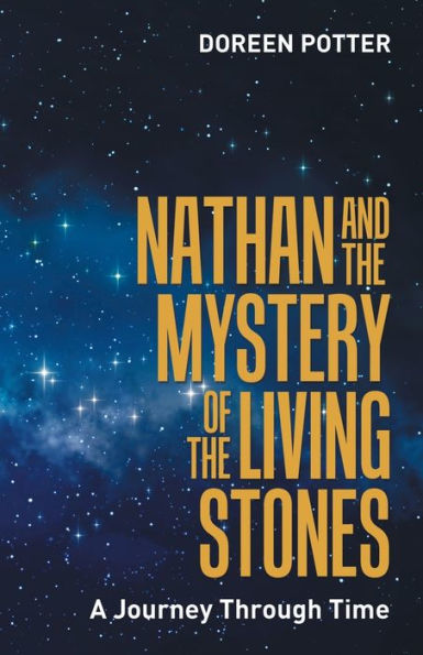 Nathan and the Mystery of the Living Stones: A Journey Through Time