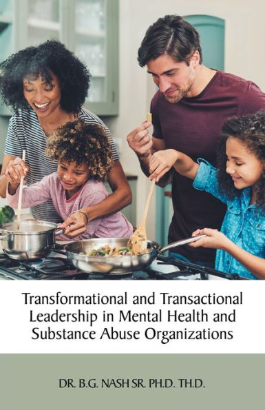 Transformational and Transactional Leadership Mental Health Substance Abuse Organizations