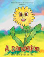 A Dandelion: A Story That Touches on the Sensitive Topic of 