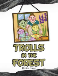 Title: Trolls in the Forest, Author: Doctor Poppy