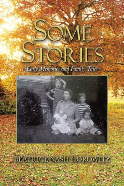 Some Stories: Early Memories and Family Tales