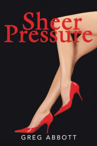 Title: Sheer Pressure, Author: Greg Abbott