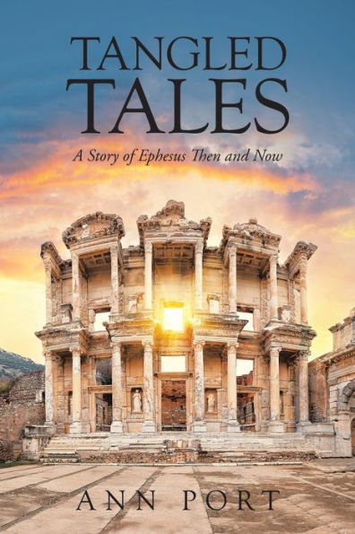 Tangled Tales: A Story of Ephesus Then and Now